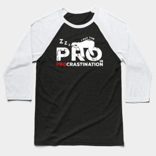 Funny Lazy People Joke : I put the pro in procrastination sloth Baseball T-Shirt